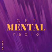 Get Mental Radio ◗◖ 006 by Get Mental Radio