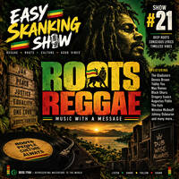 The Easy Skanking Show # 21 mixed by Deise Fyah - Deep Roots Reggae Classics by The Easy Skanking Show with Deise Fyah