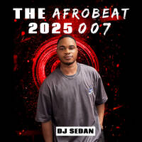 DJ Sedan - The Afrobeat 2025 007 by dj sedan