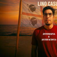 Lino Casu - Antimafia e Antifascista by Lino Casu