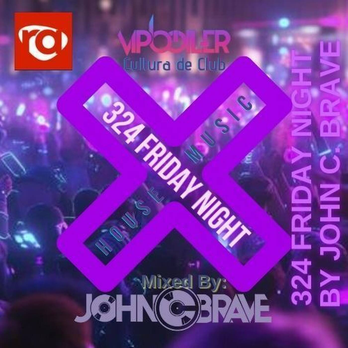 324 FRIDAY NIGHT BY JOHN C BRAVE SZONA DJ 31 01 2026 324 FRIDAY NIGHT BY JOHN C BRAVE SZONA DJ 31 01 2026