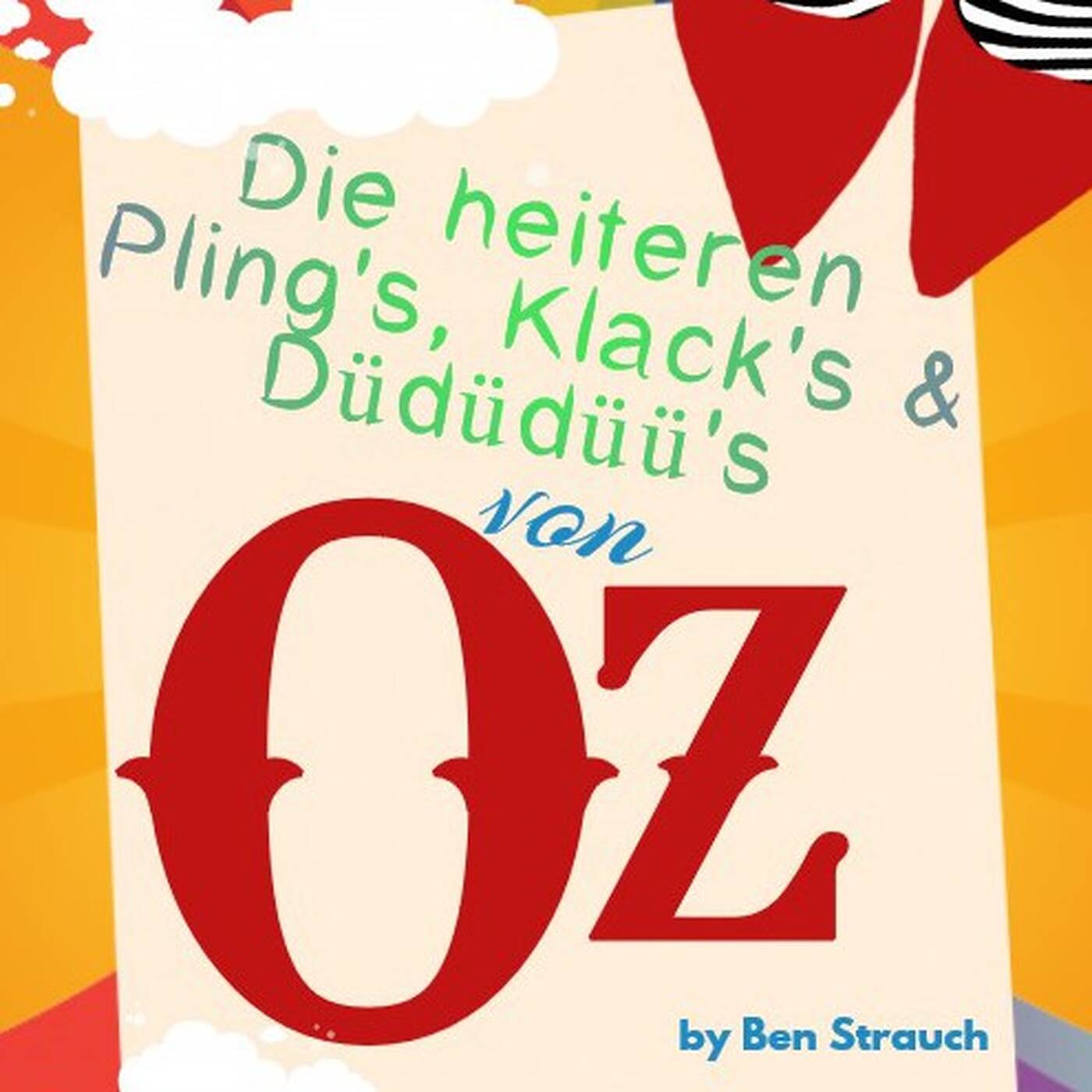 Ben Strauch - Die heiteren Pling's, Klack's & Düdüdüü's von Oz episode artwork