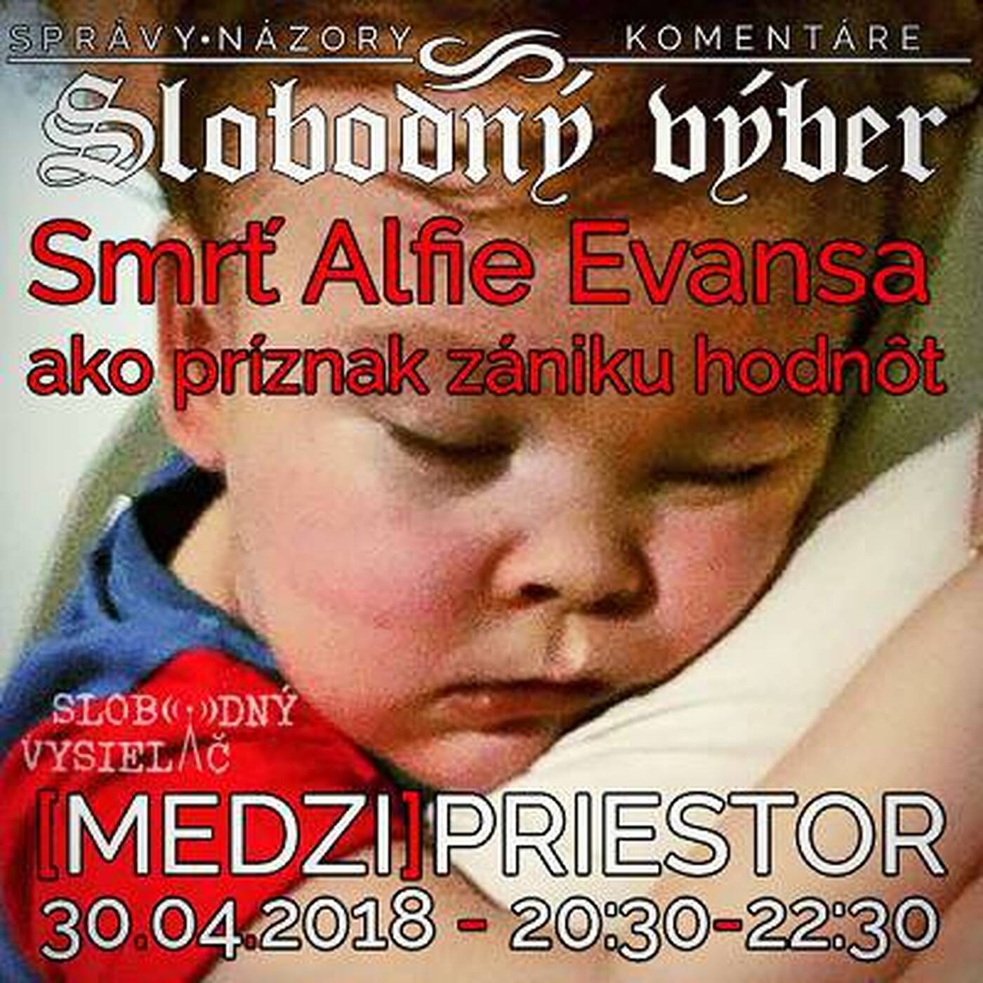 Medzipriestor 120 - 2018-04-30 Smrť Alfie Evansa ako príznak zániku hodnôt episode artwork