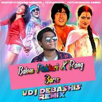 Balam Pichkari X Rang Barse Mashup Club Mix Vdj Debashis Remix by VDj Debashis