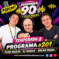 #201 Remember 90s Radio Show by Floid Maicas by Remember 90s Radio Show by Floid Maicas
