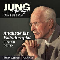 #17 Benazir Orhan Anlatıyor: "Analizde Bir Psikoterapist" by Sanat Kritik