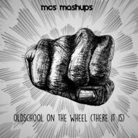 Oldschool on the Wheel (There it is) by MCS Mashups