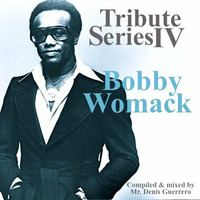 Tribute Series IV -Bobby Womack- by Denis Guerrero