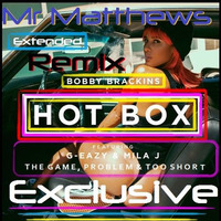 Bobby Brackins Ft G-Eazy,Mila J,The Game,Problem & Too Short Hot Box Remix by Mr Matthews