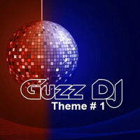 Guzz DJ Theme 1 by Guzz DJ by Guzz DJ