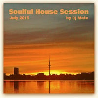 ★Soulful House Session July 2015★ by Dj Matz