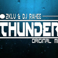 Thunder(Original Mix) - 2KLU & DJ Rahee by 2KLU