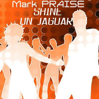 SHINE ON ME &amp; JAGUAR - MARK PRAISE MASH - UP by Mark Praise