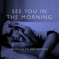 See You In The Morning ft. bentcousin & Brian Bradley (FREE DOWNLOAD) by Guiville