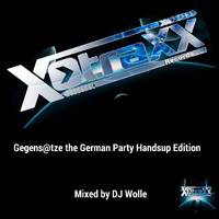 Gegens@tze the German Party Handsup Edition by X-Traxx