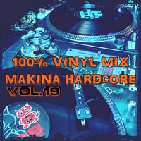 100% Vinyl Mix Makina Hardcore Vol.19 by Dj~M...