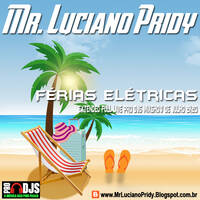 Mr. Luciano Pridy - Férias Eletricas (Extended Full Live Pro Djs Mixshow de Julho 2k20) by Mr. Luciano Pridy - JumpSLZ (MixShows & Setmixes)
