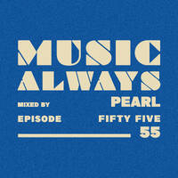 E55 Music Always x Pearl by Music Always