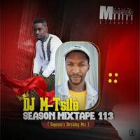 Deejay M-Tsile - Season Mixtape 113 (Gapzozo's Birthday Mix) by Deejay M-Tsile