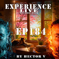 Experience Live Melodic Deck EP184 By Hector V (21-05-2026) by HectorVDj