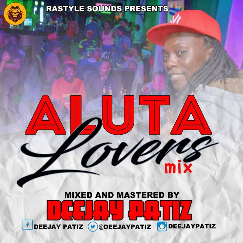 DEEJAY PATIZ - ALUTA REGGAE LOVERS MIX