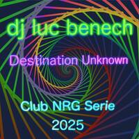 * Club NRG Serie - 2025 - Destination Unknown by Luc Benech