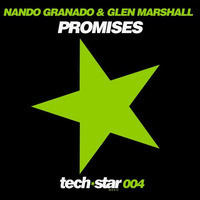 Nando Granado, Glen Marshall - Promises (Original Mix) [Tech Star Music] | OUT NOW! by Nando Granado
