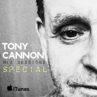 Tony Cannon Live Mix Sessions Special by TONY CANNON: Mix Sessions