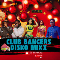 DJ BUNDUKI CLUB BANGERS 2025 DISKO MIXX by Dj Bunduki