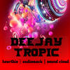 Deejay Tropic