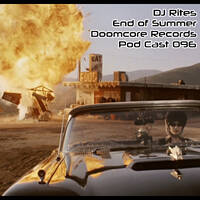 Doomcore Records Pod Cast 096 - DJ Rites - End of Summer by Omnicore Records