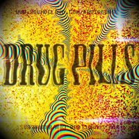 Drug Pills  [ BB ] by BRUTAL BASS  [ BB ]
