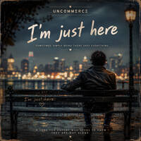 🎧 │ I'm just here - ☀️ …by UNCOMMΞRCΞ 🏴󠁧󠁢󠁥󠁮󠁧󠁿 by UNCOMMΞRCΞ