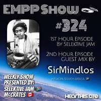EMPP Show #324 2nd Hour Episode GUESTMIX By-SIRMINDLOS by EMPP Show