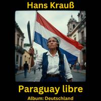 Paraguay libre by Hans Krauß