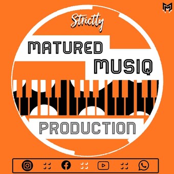 Strictly Matured MusiQ Production
