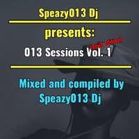 Speazy013 Dj - 013 Sessions Vol.1 (Sgija edition) by Speazy 013