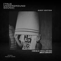 True Underground Sound (TUS) Podcast #014 - Chris Blum (Berlin, Germany) by True Underground Sound (TUS)