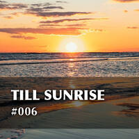 Till Sunrise #006 (feat. Alex MORPH, Richard Durand, Robert Nickson, Davey Asprey &amp; David Forbes) by Rene Stearn