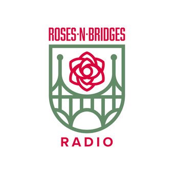 Roses and Bridges Radio