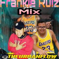 FrankieRuiz Mix - @DJkachorro22 by @theurbanflow507