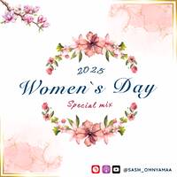 2025 Womens Day Special Mix by Sash_Omnyama
