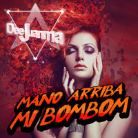 Mano Arriba -  Mi Bombom (DeeJuanma Perfect Remix) by DeeJuanma