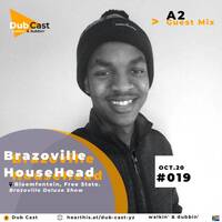 Show 019 A2 Guest // Mixed By Brazoville Househead by Dub Cast