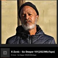 X-Zonic - Go Deeper 101[2023Mix] by (X-Zonic)Xolani Innocent Zondo