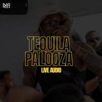 TEQUILA PALOOZA LIVE AUDIO by Blaqrose Supreme