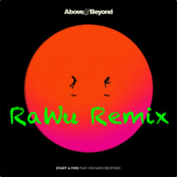 Above &amp; Beyond feat. Richard Bedford - Start A Fire (RaWu Remix) by RaWu