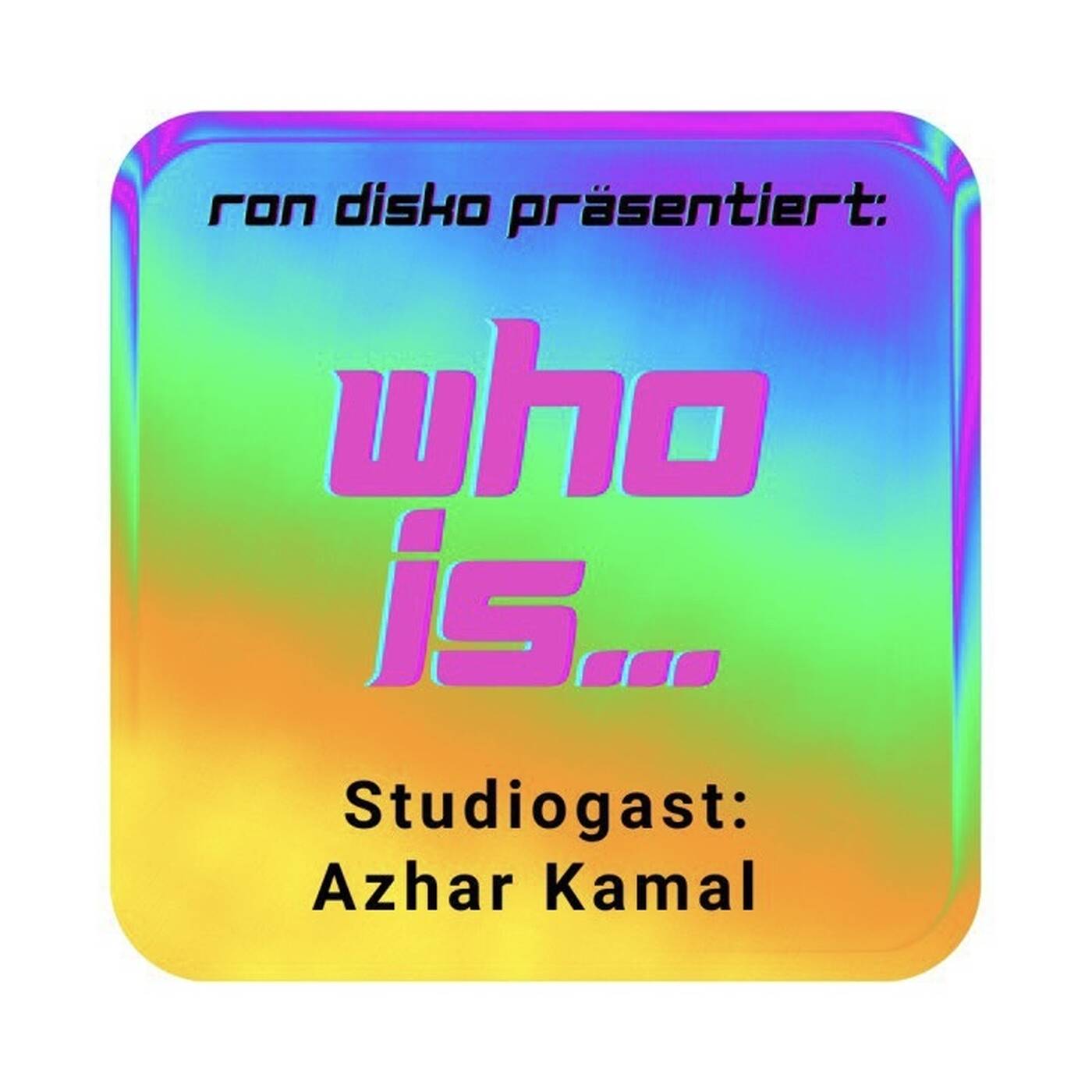who is 01 azhar kamal - ron disko - 23.10.22 episode artwork