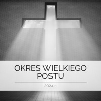 Wielki Post 2024 r.