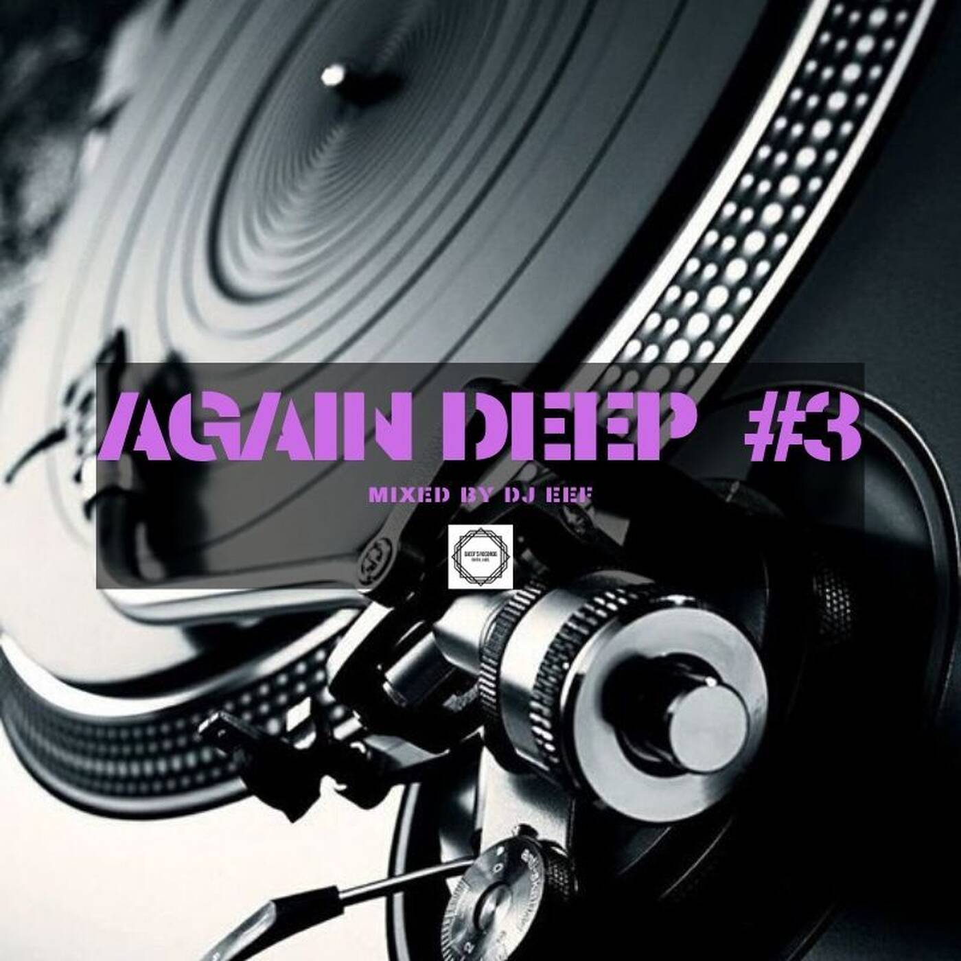 Again Deep Vol 3 Mixed by DJ Eef episode artwork